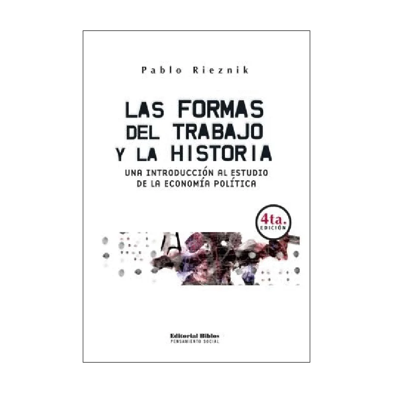 Las formas del trabajo y la historia [Agotado]