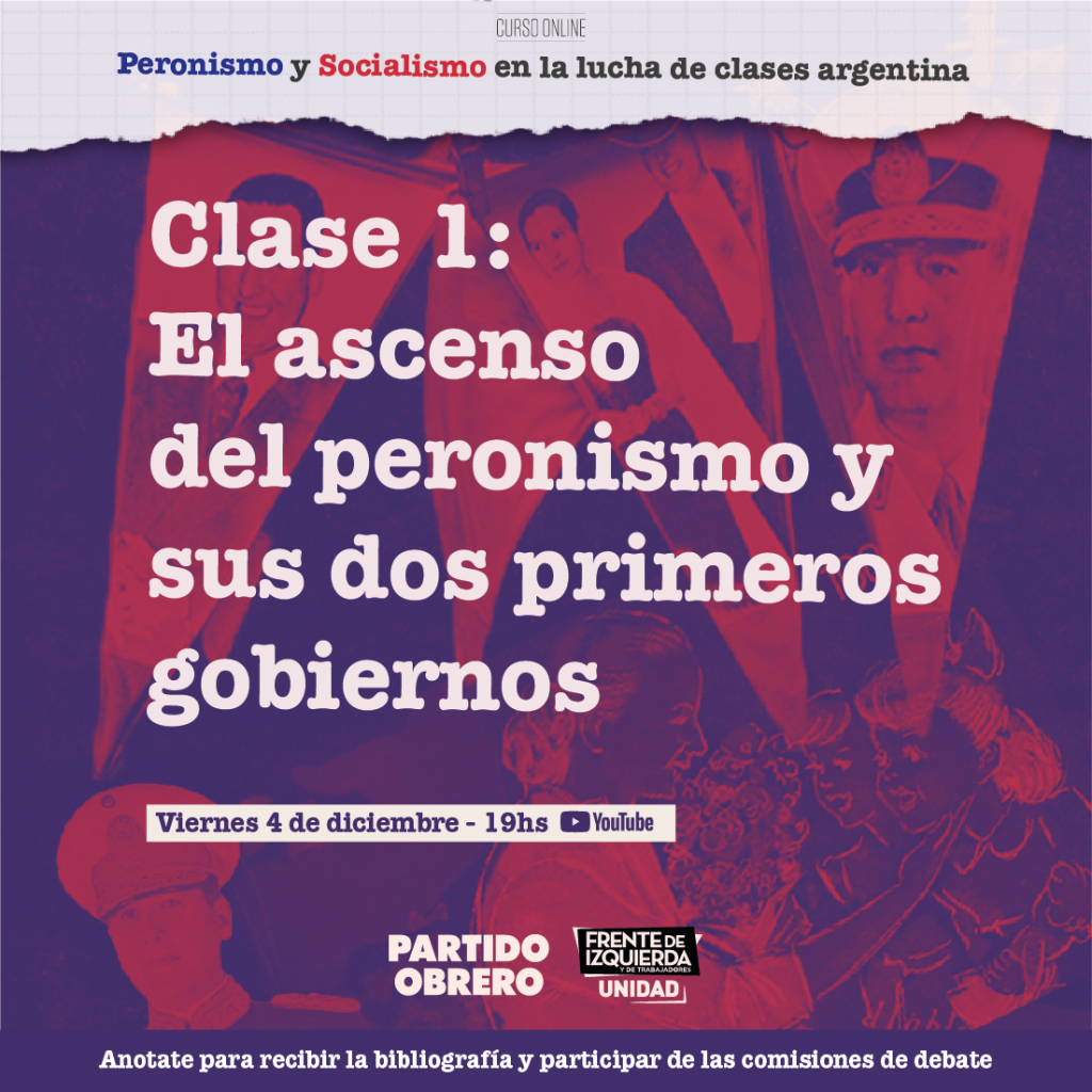 Clase 1 – Curso: «Peronismo y Socialismo en la lucha de clases argentina»