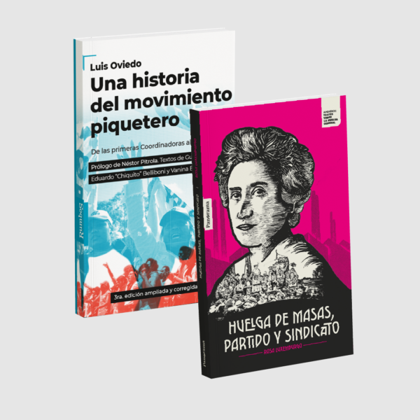 [Oferta] Huelga de Masas, Partido y Sindicatos + Una historia del movimiento piquetero